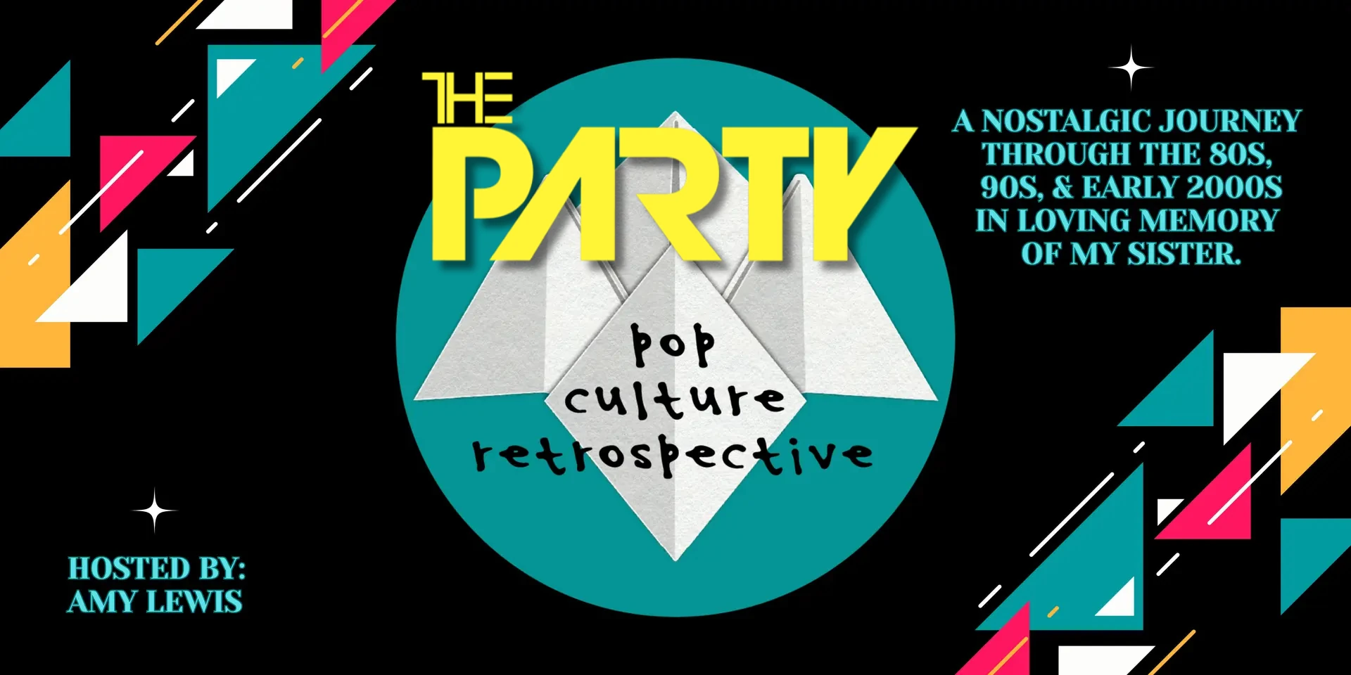 The Party: Pop Culture Retrospective, a nostalgic journey through the 80s, 90s and early 2000s, hosted by Amy Lewis